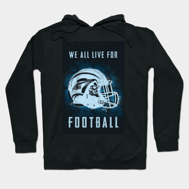 We All Live For FOOTBALL for the true sports fan and his manacave Hoodie by Naumovski